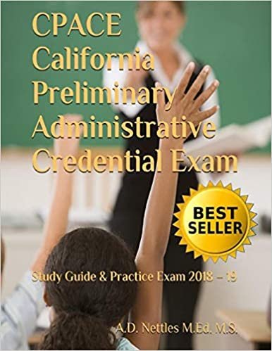 okumak CPACE California Preliminary Administrative Credential Exam: Study Guide &amp; Practice Exam 2018 – 19