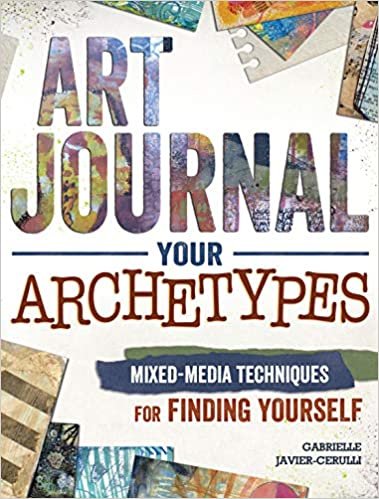 okumak Art Journal Archetypes : Mixed Media Techniques for Finding Yourself