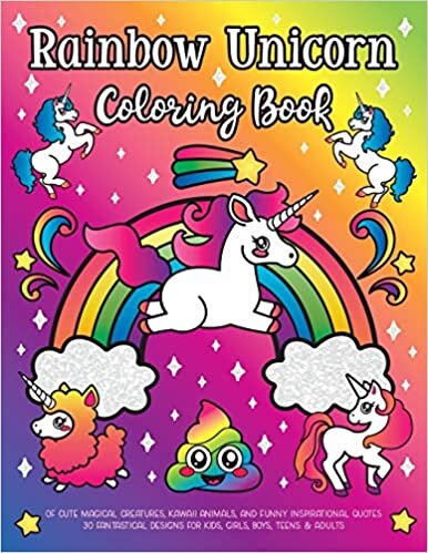okumak Rainbow Unicorn Coloring Book: of Cute Magical Creatures, Kawaii Animals, and Funny Inspirational Quotes : 30 Fantastical Designs for Kids, Girls, Boys, s &amp; Adults