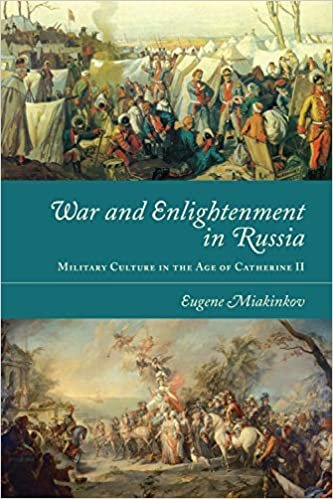 okumak War and Enlightenment in Russia: Military Culture in the Age of Catherine II