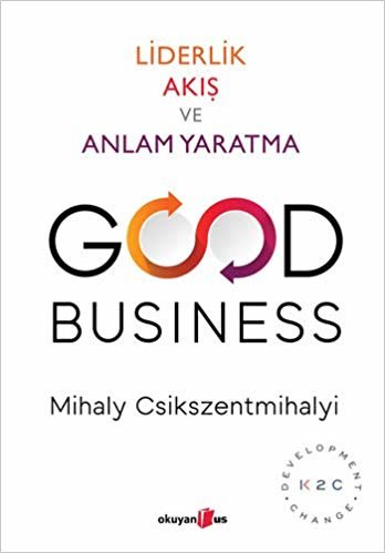 okumak Good Business - Liderlik Akış ve Anlam Yaratma