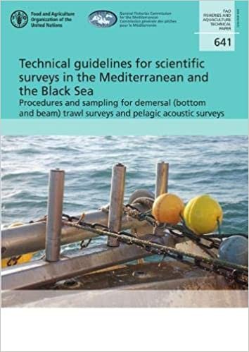 okumak Technical guidelines for scientific surveys in the Mediterranean and the Black Sea: Procedures and sampling for demersal (bottom and beam) trawl ... fisheries and aquaculture technical papers)