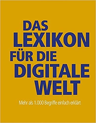 okumak Das Lexikon für die digitale Welt: Mehr als 1.000 Begriffe einfach erklärt