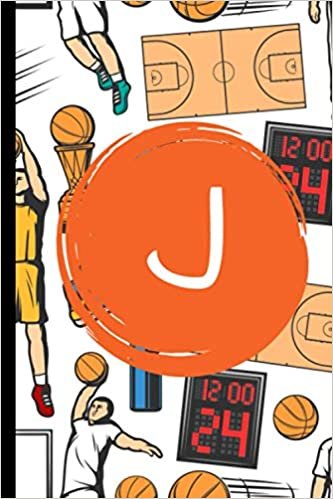 okumak J: Letter J Initial Alphabet Monogram Notebook - Pretty Basketball Monogrammed Journal Lined Note Book, Writing Pad, Journal or Diary With J Letter -Basketball Lovers Notebook