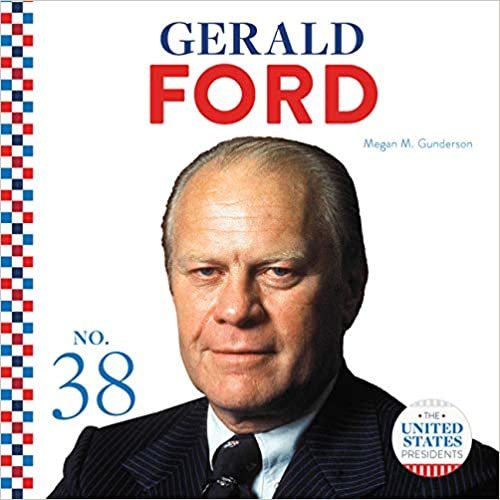 okumak Gerald Ford (The United States Presidents)