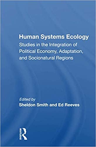 okumak Human Systems Ecology: Studies in the Integration of Political Economy, Adaptation, and Socionatural Regions