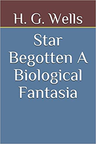 okumak Star Begotten A Biological Fantasia