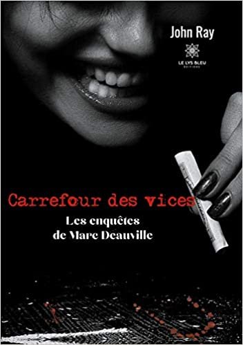 okumak Carrefour des vices: Les enquêtes de Marc Deauville (LE LYS BLEU)