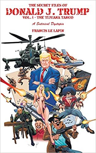 okumak The Secret Files of Donald J. Trump: Vol. 1: the Tijuana Tango