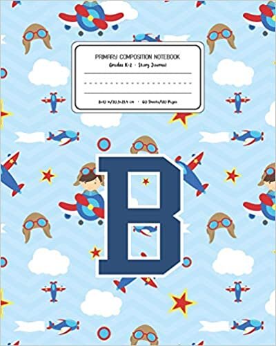 okumak Primary Composition Notebook Grades K-2 Story Journal B: Airplanes Pattern Primary Composition Book Letter B Personalized Lined Draw and Write ... Exercise Book for Kids Back to School Presc