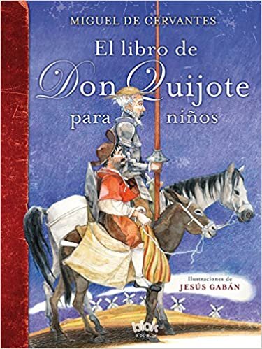 okumak El libro de Don Quijote para niños / The Don Quixote Book for Children: (Nueva edición) (B de Blok)