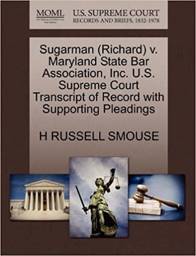 okumak Sugarman (Richard) v. Maryland State Bar Association, Inc. U.S. Supreme Court Transcript of Record with Supporting Pleadings