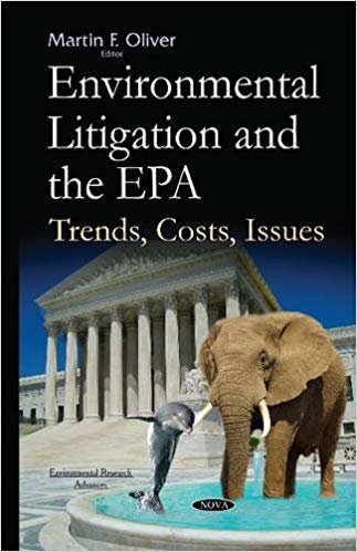 okumak Environmental Litigation &amp; the EPA : Trends, Costs, Issues