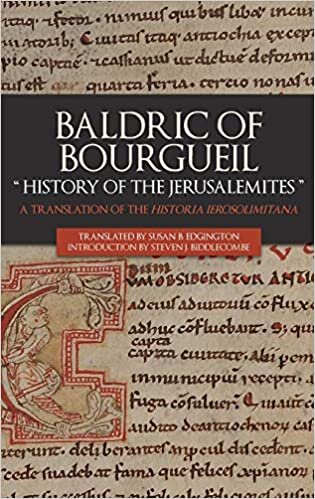 okumak Baldric of Bourgueil: &quot;History of the Jerusalemites&quot;: A Translation of the Historia Ierosolimitana (Crusading in Context)