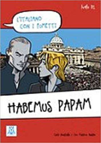 okumak Habemus Papam (L’italiano Con i Fumetti- Livello: B1) İtalyanca Okuma Kitabı