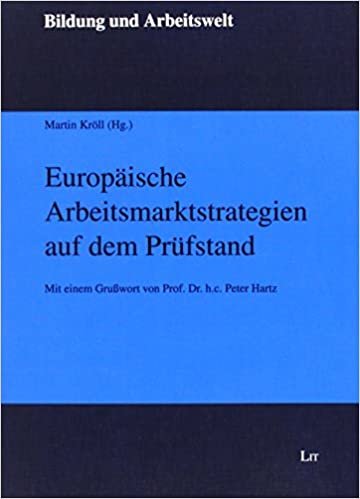 okumak Europäische Arbeitsmarktstrategien auf dem Prüfstand: Mit einem Grußwort von Prof. Dr. h.c. Peter Hartz