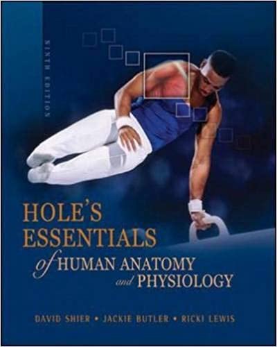 okumak Hole&#39;s Essentials of Human Anatomy and Physiology Shier, David N.; Butler, Jackie L. and Lewis, Ricki