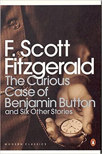 okumak The Curious Case of Benjamin Button: And Six Other Stories (Penguin Modern Classics)
