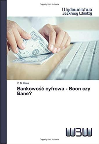 okumak Bankowość cyfrowa - Boon czy Bane?