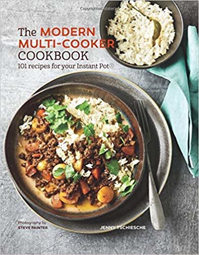 okumak The Modern Multi-cooker Cookbook : 101 Recipes for Your Instant Pot (R)