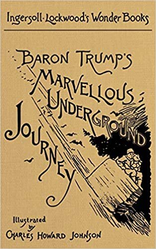 okumak Baron Trump&#39;s Marvellous Underground Journey: A Facsimile of the Original 1893 Edition