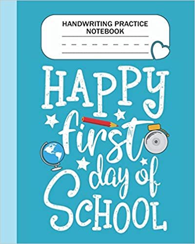 okumak Handwriting Practice Notebook - Happy First day of school: Grade Level K-3 Learn and Practice Handwriting Paper Notebook With Dotted Lined Sheets / ... Handwriting Practice Kindergarten Students