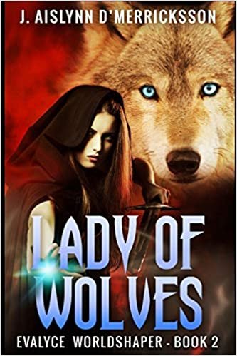 okumak Lady of Wolves (Evalyce Worldshaper Book 2)