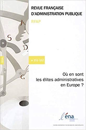 okumak Où en sont les élites administratives en Europe ? (Revue française adm. publique)