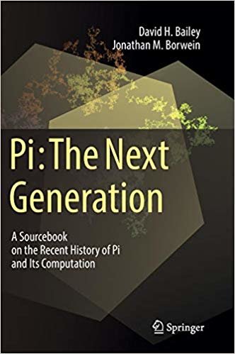 okumak Pi: The Next Generation : A Sourcebook on the Recent History of Pi and Its Computation