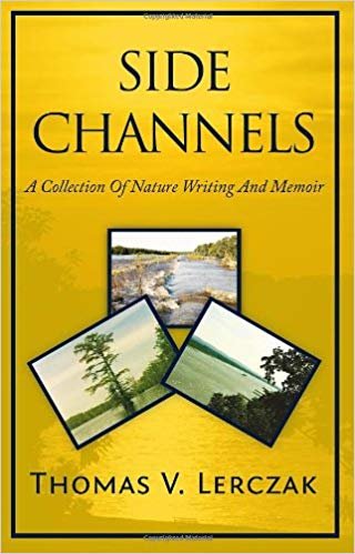 okumak Side Channels: A Collection of Nature Writing and Memoir