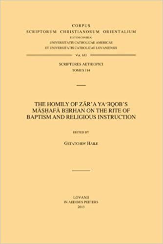 okumak The Homily of Zar&#39;a Ya&#39;eqob&#39;s Mashafa Berhan on the Rite of Baptism and Religious Instruction: T. (Corpus Scriptorum Christianorum Orientalium)