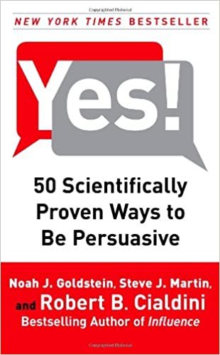okumak Yes!: 50 Scientifically Proven Ways to Be Persuasive Goldstein Ph.D., Noah J.; Martin, Steve J. and Cialdini Ph.D., Robert