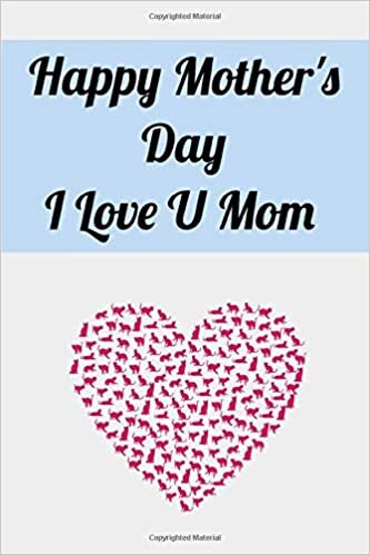 okumak Happy Mother&#39;s Day i love u mom: Journal Gift, Cool Gift for a Great Mom, Celebrate This Day with A simple gift, High designed by a professionnal , Beautiful Interior , 120 Pages 6x9 Inches.