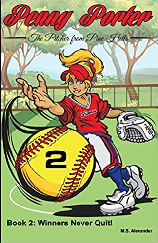 okumak Penny Porter - the Pitcher From Pine Hills: Book 2: Winners Never Quit!