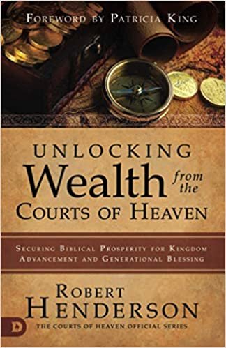 okumak Unlocking Wealth from the Courts of Heaven: Securing Biblical Prosperity for Kingdom Advancement and Generational Blessing