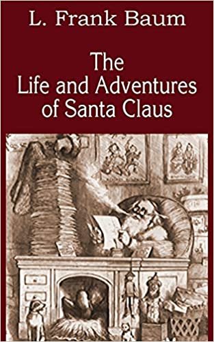 okumak The Life and Adventures of Santa Claus