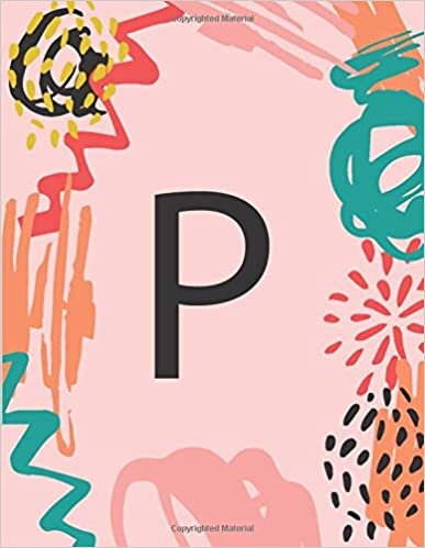 okumak P: Abstract Art Personalized Initial P Monogram Composition Notebook for Daily Notes - 110 Lined Pages (55 Sheets) - 8.5&quot;x11&quot; Large