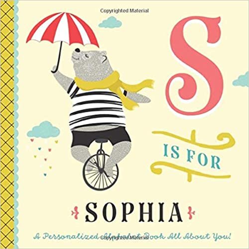 okumak S is for Sophia: A Personalized Alphabet Book All About You! (Personalized Children&#39;s Book)