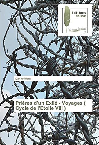 okumak Prières d&#39;un Exilé - Voyages ( Cycle de l&#39;Etoile VIII ): ou Un fouet dans la corbeille (OMN.MUSE.LITT.)