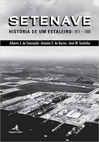 okumak Setenave História de um Estaleiro (1971-1989) Portuguese Edition