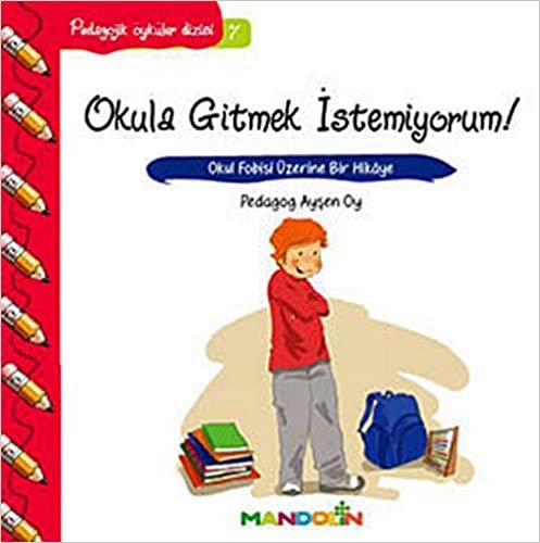 okumak OKULA GİTMEK İSTEMİYORUM