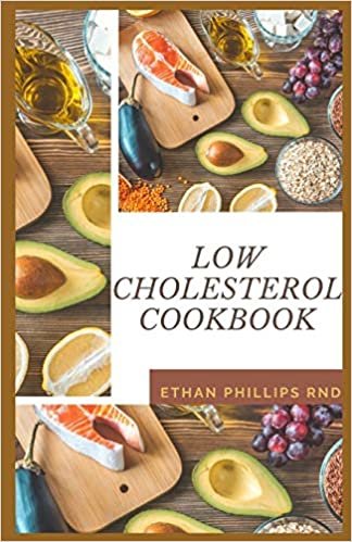 okumak LOW CHOLESTEROL COOKBOOK: Nutritious, Easy to Make and Healthy Recipes To Help Lower Your Cholesterol