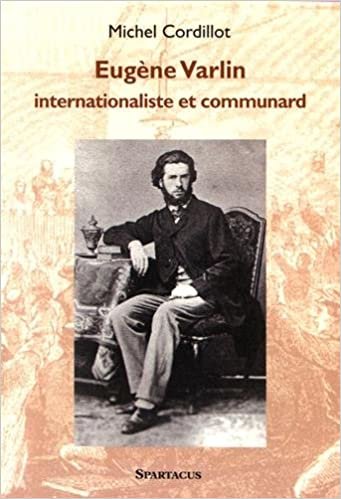 okumak Eugène Varlin, Ouvrier Relieur, Internationaliste et Communard