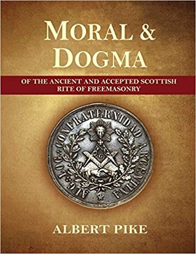okumak Morals and Dogma of The Ancient and Accepted Scottish Rite of Freemasonry (Complete and unabridged.)
