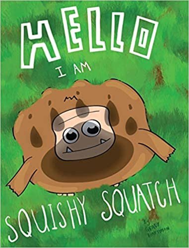 okumak Hello, I Am Squishy Squatch