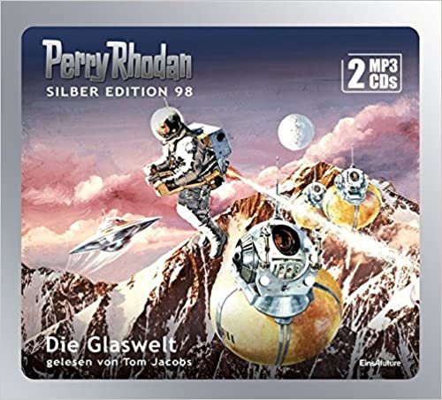 okumak Perry Rhodan Silber Edition (MP3 CDs) 98: Die Glaswelt
