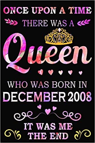 okumak once upon a time there was a Queen who was born in December 2008: 12th birthday gifts for girls -12 Year Old 12th Birthday Gift Ideas for girls - ... sister friend female - journal | notebook.