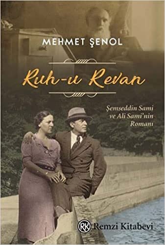 okumak Ruh-u Revan: Şemseddin Sami ve Ali Sami’nin Romanı