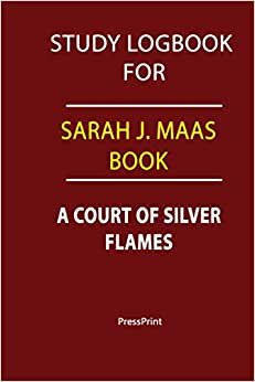 okumak Study logbook for Sarah J. Maas book: A Court of Silver Flames