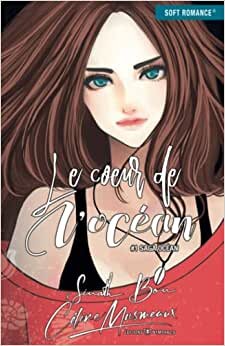 Le coeur de l'océan: (Edition Illustrée) (Saga Océan (Edition Illustrée)) (French Edition)